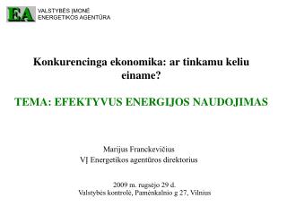 Konkurencinga ekonomika: ar tinkamu keliu einame? TEMA: EFEKTYVUS ENERGIJOS NAUDOJIMAS