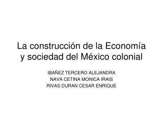 La construcción de la Economía y sociedad del México colonial