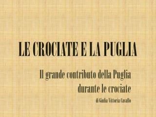 LE CROCIATE E LA PUGLIA