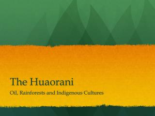 The Huaorani