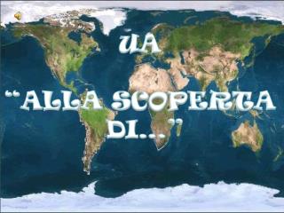 UA “ALLA SCOPERTA DI…”