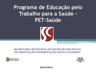 Programa de Educação pelo Trabalho para a Saúde – PET-Saúde