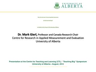 Dr. Mark Gierl, Professor and Canada Research Chair