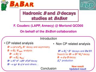 Hadronic B and D decays studies at B A B AR