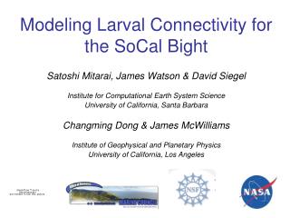 Modeling Larval Connectivity for the SoCal Bight Satoshi Mitarai, James Watson &amp; David Siegel