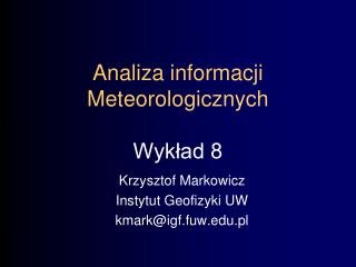 Analiza informacji Meteorologicznych Wykład 8