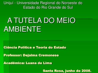 Unijuí - Universidade Regional do Noroeste do 			Estado do Rio Grande do Sul