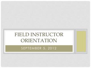 Field Instructor Orientation