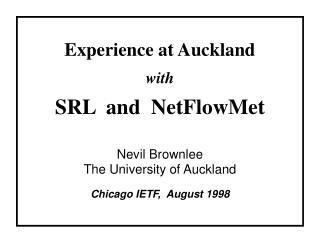 Experience at Auckland with SRL and NetFlowMet