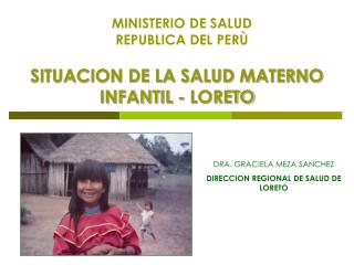 SITUACION DE LA SALUD MATERNO INFANTIL - LORETO