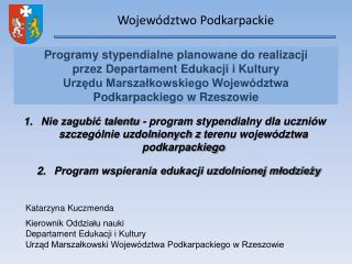 Katarzyna Kuczmenda Kierownik Oddziału nauki Departament Edukacji i Kultury