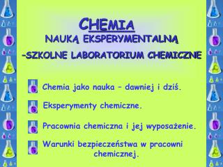 C H E MIA NAUKĄ EKSPERYMENTALNĄ –SZKOLNE LABORATORIUM CHEMICZNE