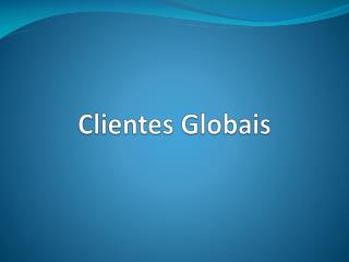 Clientes Globais