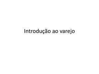 Introdução ao varejo