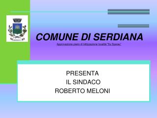 COMUNE DI SERDIANA Approvazione piano di lottizzazione località “Su Sparau”