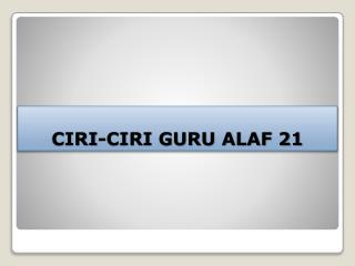 CIRI-CIRI GURU ALAF 21