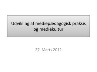 Udvikling af mediepædagogisk praksis og mediekultur