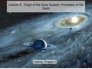 Lecture 5. Origin of the Solar System, Formation of the Earth