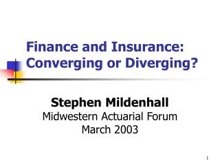 Finance and Insurance: Converging or Diverging?