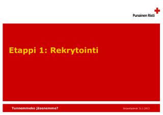 Etappi 1: Rekrytointi