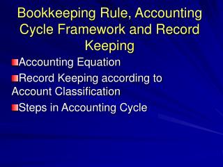 Bookkeeping Rule, Accounting Cycle Framework and Record Keeping