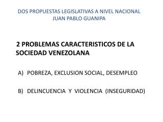 DOS PROPUESTAS LEGISLATIVAS A NIVEL NACIONAL JUAN PABLO GUANIPA