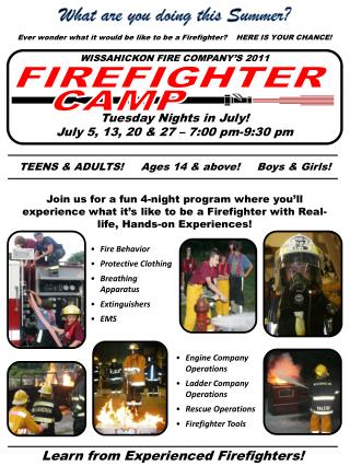 Ever wonder what it would be like to be a Firefighter? HERE IS YOUR CHANCE!