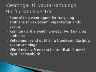Væntingar til vaxtarsamnings Norðurlands vestra