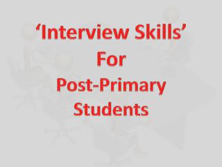 ‘Interview Skills’ For Post-Primary Students