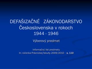 DEFAŠIZAČNÉ ZÁKONODARSTVO Československa v rokoch 1944 - 1946