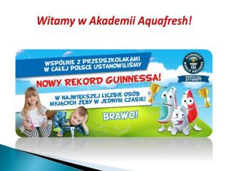Witamy w Akademii Aquafresh !