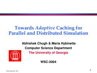 Towards Adaptive Caching for Parallel and Distributed Simulation
