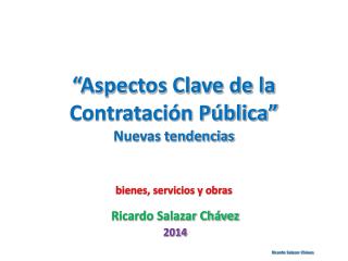 “Aspectos Clave de la Contratación Pública” Nuevas tendencias bienes, servicios y obras