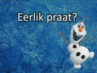 Eerlik praat?