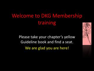 Welcome to DKG Membership training