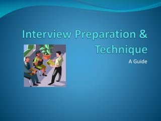 Interview Preparation &amp; Technique