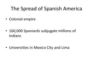 The Spread of Spanish America