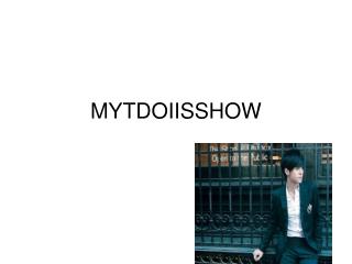 MYTDOIISSHOW