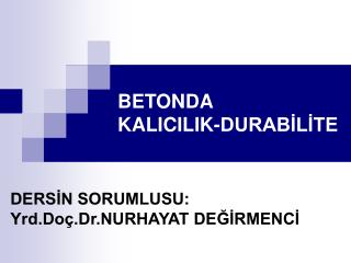 BETONDA KALICILIK-DURABİLİTE