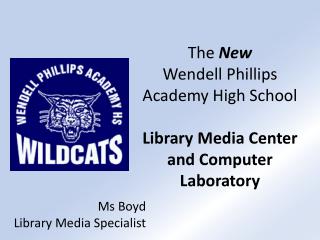 The New Wendell Phillips Academy High School Library Media Center and Computer Laboratory