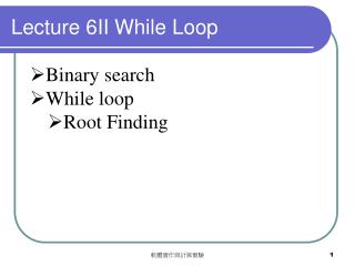 Lecture 6II While Loop