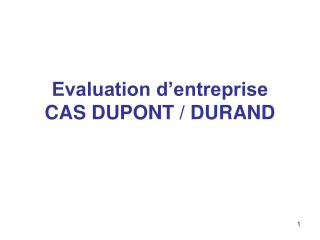 Evaluation d’entreprise CAS DUPONT / DURAND