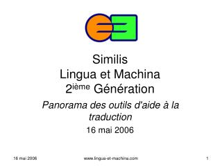 Similis Lingua et Machina 2 ième Génération