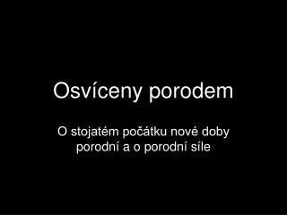 Osvíceny porodem