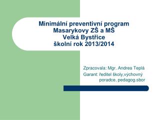 Minimální preventivní program Masarykovy ZŠ a MŠ Velká Bystřice školní rok 2013/2014