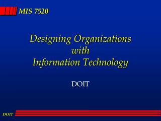 Designing Organizations with Information Technology