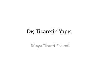 Dış Ticaretin Yapısı