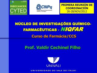 NÚCLEO DE INVESTIGAÇÕES QUÍMICO-FARMACÊUTICAS - N IQFAR Curso de Farmácia/CCS
