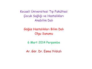 Kocaeli Üniversitesi Tıp Fakültesi Çocuk Sağlığı ve Hastalıkları Anabilim Dalı