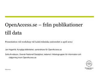 Jan Hagerlid, Kungliga biblioteket, samordnare för OpenAccess.se